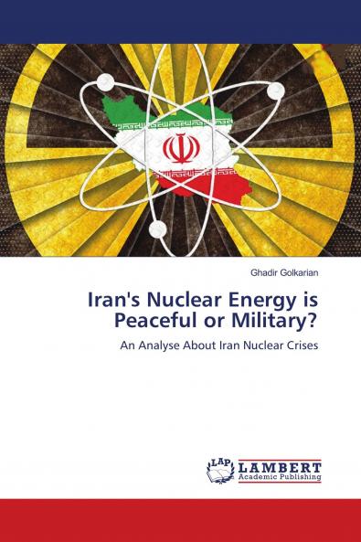 Iran's Nuclear Energy is Peaceful or Military?
