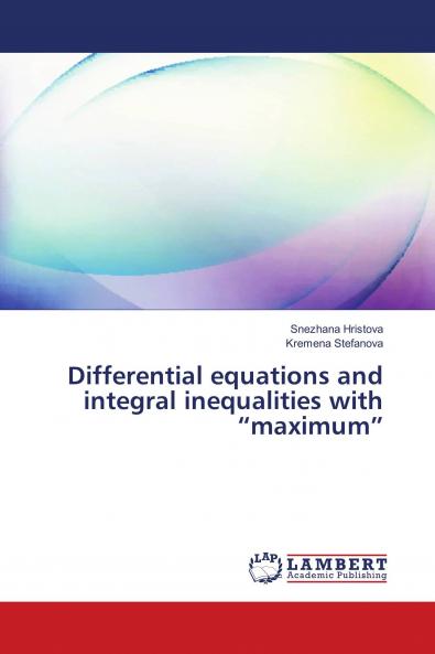 Differential equations and integral inequalities with ���maximum���