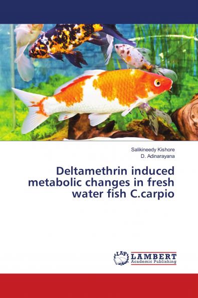 Deltamethrin induced metabolic changes in fresh water fish C.carpio