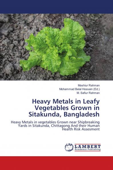 Heavy Metals in Leafy Vegetables Grown in Sitakunda Bangladesh