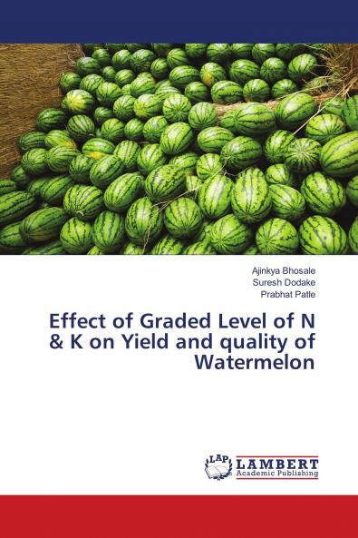 Effect of Graded Level of N & K on Yield and quality of Watermelon