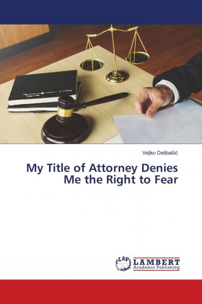 My Title of Attorney Denies Me the Right to Fear