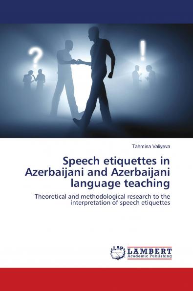 Speech etiquettes in Azerbaijani and Azerbaijani language teaching