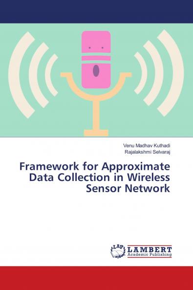 Framework for Approximate Data Collection in Wireless Sensor Network