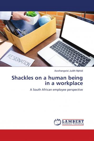 Shackles on a human being in a workplace