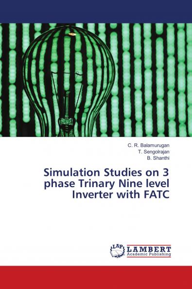 Simulation Studies on 3 phase Trinary Nine level Inverter with FATC