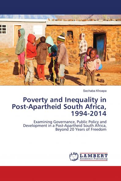 Poverty and Inequality in Post-Apartheid South Africa 1994-2014
