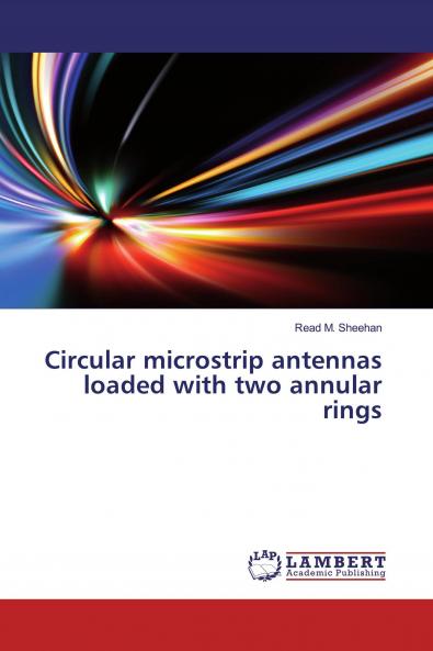 Circular microstrip antennas loaded with two annular rings