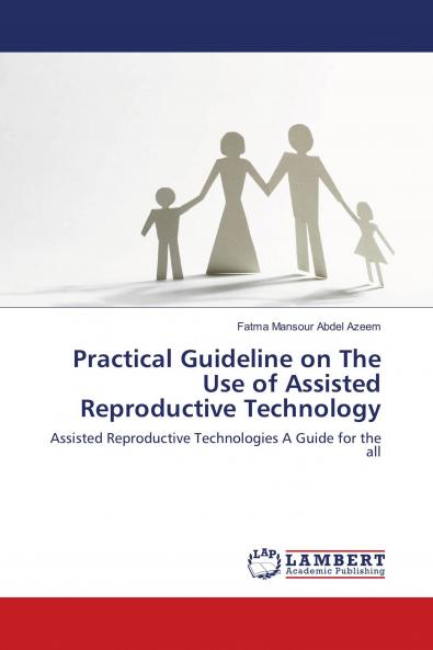 Practical Guideline on The Use of Assisted Reproductive Technology