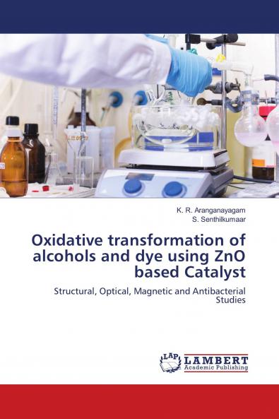 Oxidative transformation of alcohols and dye using ZnO based Catalyst