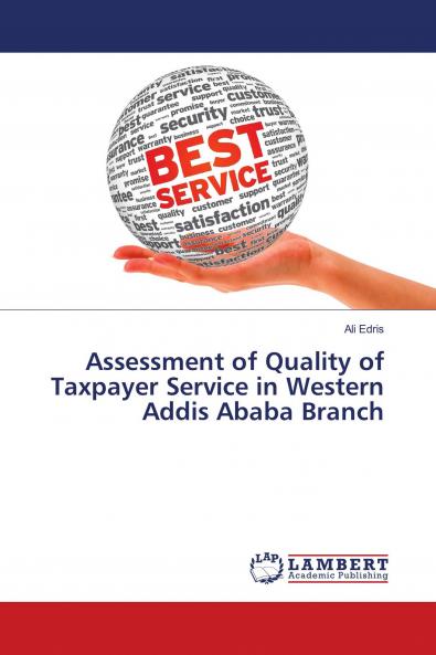 Assessment of Quality of Taxpayer Service in Western Addis Ababa Branch