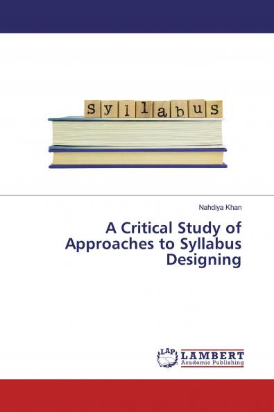 A Critical Study of Approaches to Syllabus Designing