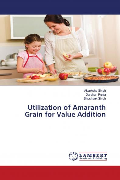 Utilization of Amaranth Grain for Value Addition