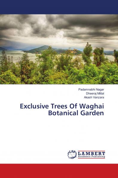 Exclusive Trees Of Waghai Botanical Garden