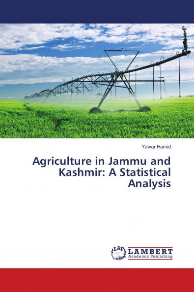 Agriculture in Jammu and Kashmir: A Statistical Analysis