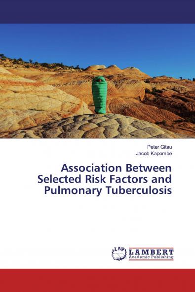 Association Between Selected Risk Factors and Pulmonary Tuberculosis