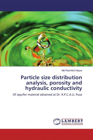 Particle size distribution analysis porosity and hydraulic conductivity