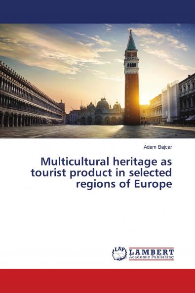 Multicultural heritage as tourist product in selected regions of Europe