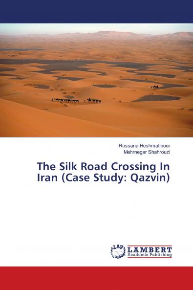 The Silk Road Crossing In Iran (Case Study: Qazvin)