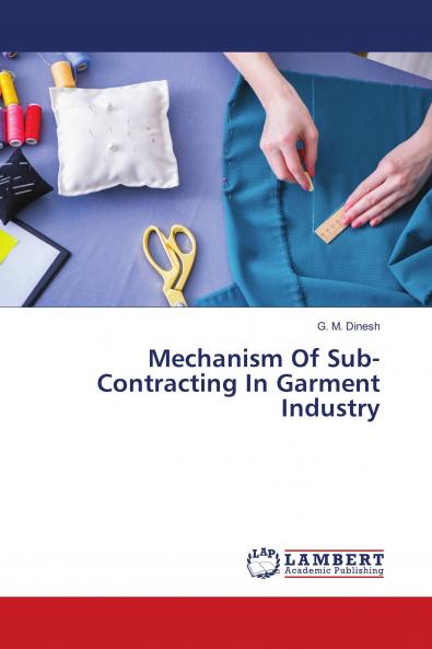 Mechanism Of Sub-Contracting In Garment Industry