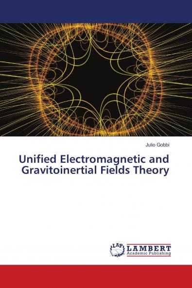 Unified Electromagnetic and Gravitoinertial Fields Theory