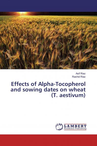 Effects of Alpha-Tocopherol and sowing dates on wheat (T. aestivum)