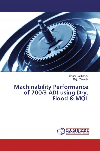Machinability Performance of 700/3 ADI using Dry Flood & MQL