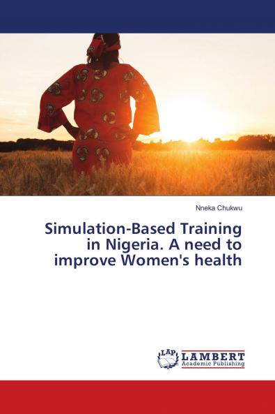 Simulation-Based Training in Nigeria. A need to improve Women's health