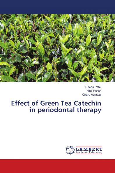 Effect of Green Tea Catechin in periodontal therapy
