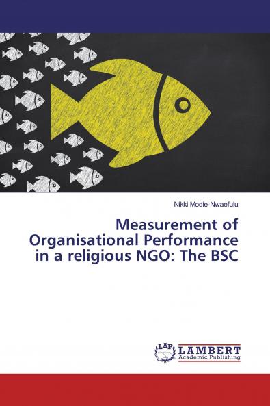 Measurement of Organisational Performance in a religious NGO: The BSC