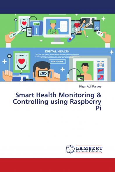 Smart Health Monitoring & Controlling using Raspberry Pi
