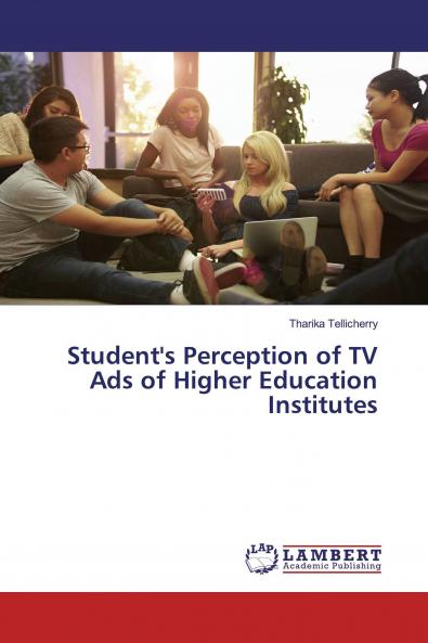 Student's Perception of TV Ads of Higher Education Institutes