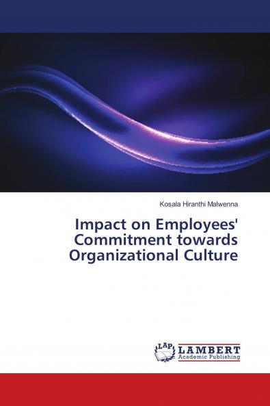 Impact on Employees' Commitment towards Organizational Culture