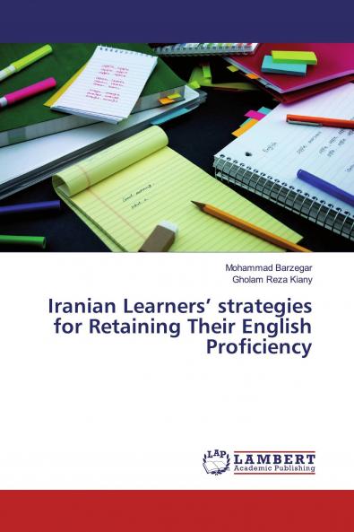 Iranian Learners��� strategies for Retaining Their English Proficiency