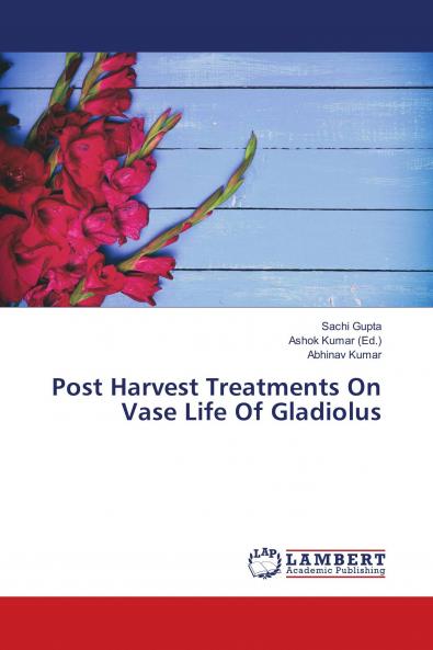 Post Harvest Treatments On Vase Life Of Gladiolus