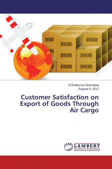 Customer Satisfaction on Export of Goods Through Air Cargo