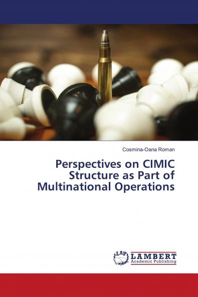 Perspectives on CIMIC Structure as Part of Multinational Operations