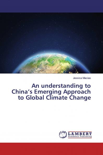An understanding to China's Emerging Approach to Global Climate Change