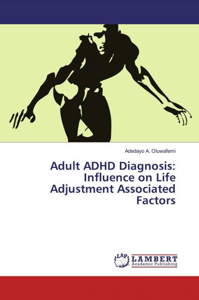 Adult ADHD Diagnosis: Influence on Life Adjustment Associated Factors