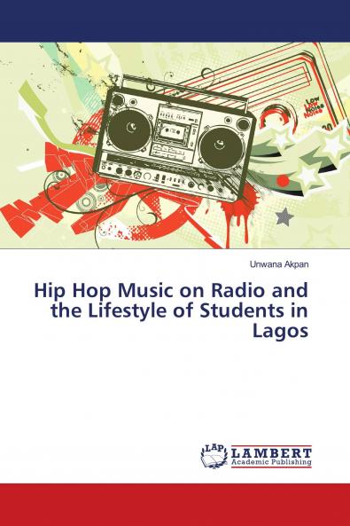 Hip Hop Music on Radio and the Lifestyle of Students in Lagos