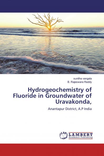 Hydrogeochemistry of Fluoride in Groundwater of Uravakonda