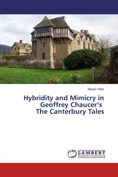 Hybridity and Mimicry in Geoffrey Chaucer's The Canterbury Tales