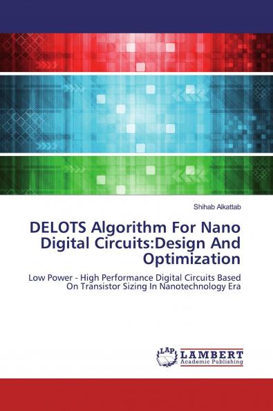 DELOTS Algorithm For Nano Digital Circuits:Design And Optimization