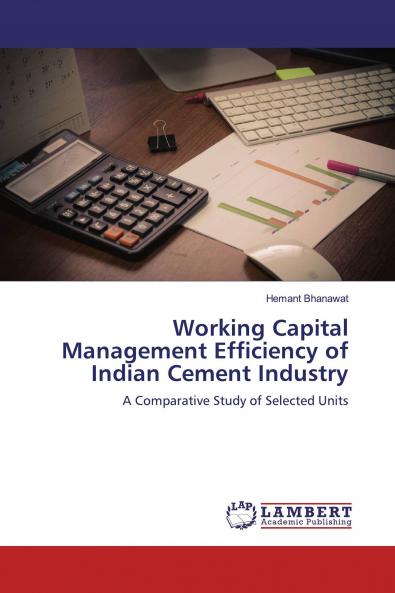 Working Capital Management Efficiency of Indian Cement Industry