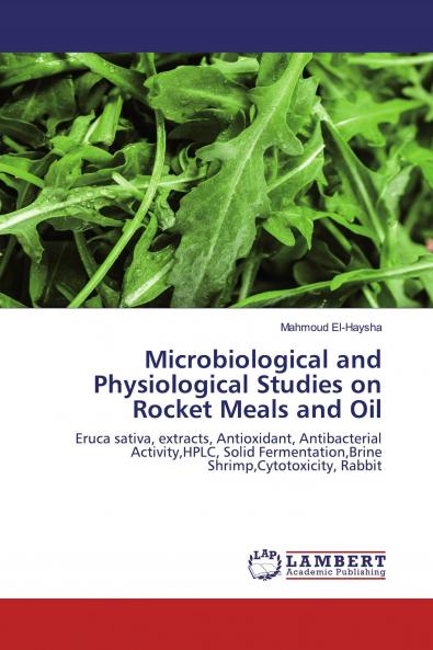 Microbiological and Physiological Studies on Rocket Meals and Oil