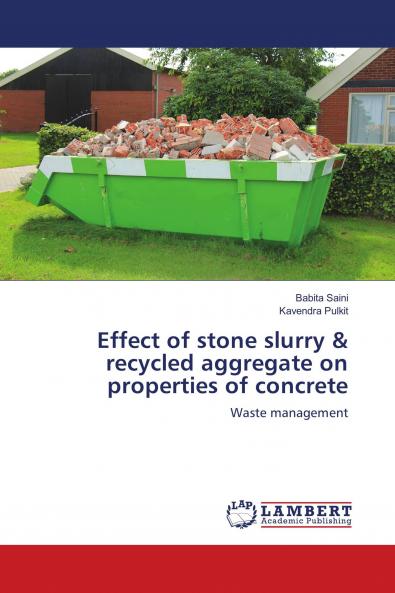Effect of stone slurry & recycled aggregate on properties of concrete