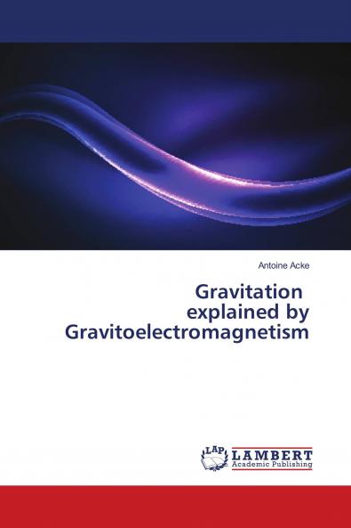 Gravitation explained by Gravitoelectromagnetism
