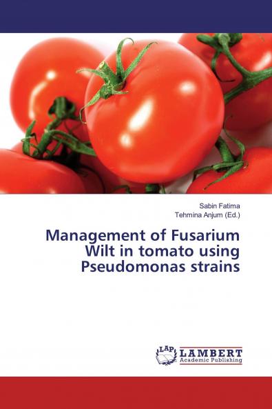Management of Fusarium Wilt in tomato using Pseudomonas strains