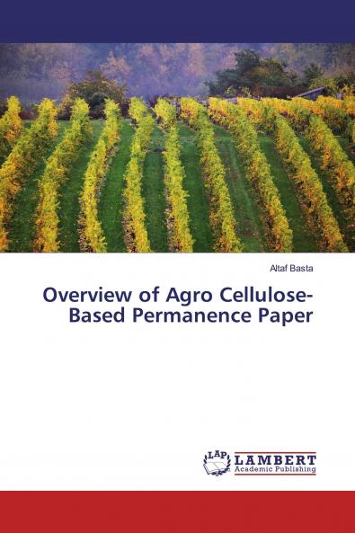 Overview of Agro Cellulose-Based Permanence Paper