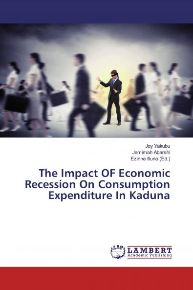 The Impact OF Economic Recession On Consumption Expenditure In Kaduna